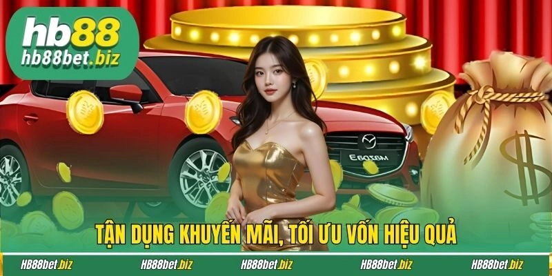 Tận dụng khuyến mãi, tối ưu vốn hiệu quả